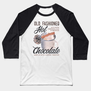 Old Fashioned Hot Chocolate Baseball T-Shirt